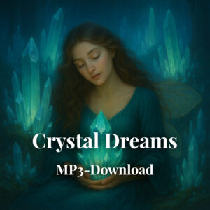Meditationsmusik: ‚Crystal Dreams‘ [MP3-Download mit Lizenz]