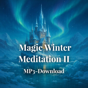 Meditationsmusik: ‚Magic Winter Meditation II‘ [MP3-Download mit Lizenz]