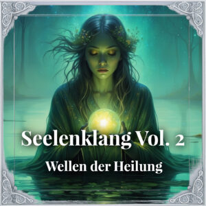 Seelenklang – Vol. 2 Wellen der Heilung [MP3-Download]